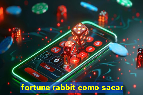 fortune rabbit como sacar